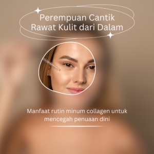 Perawatan Dari Dalam Dengan Collagen